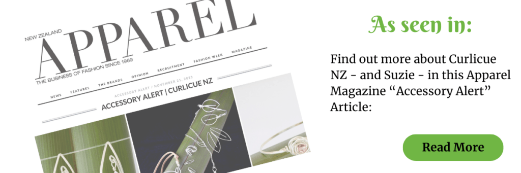 NZ's Apparel Magazine wrote an article about me - Suzie Horne, and Curlicue NZ Jewellery. Click on this link to read it